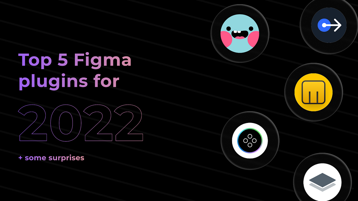 Top 5 Figma plugins 2022. So, let’s go this is by far the best… by