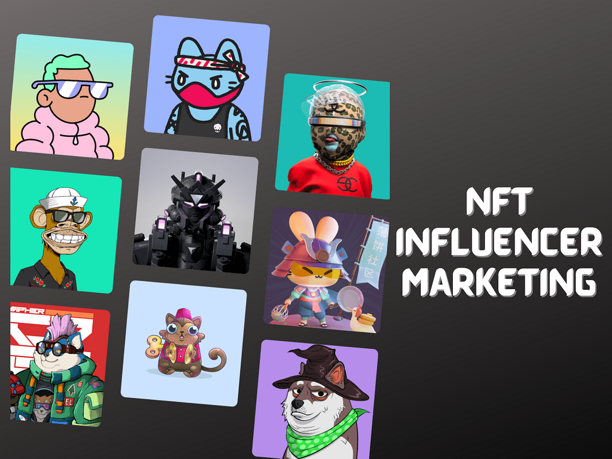 NFT Influencer Marketing — Devise your Strategy Based on Your Needs in the Influencer way | by Allan Jackob | The Capital | Sep, 2022
