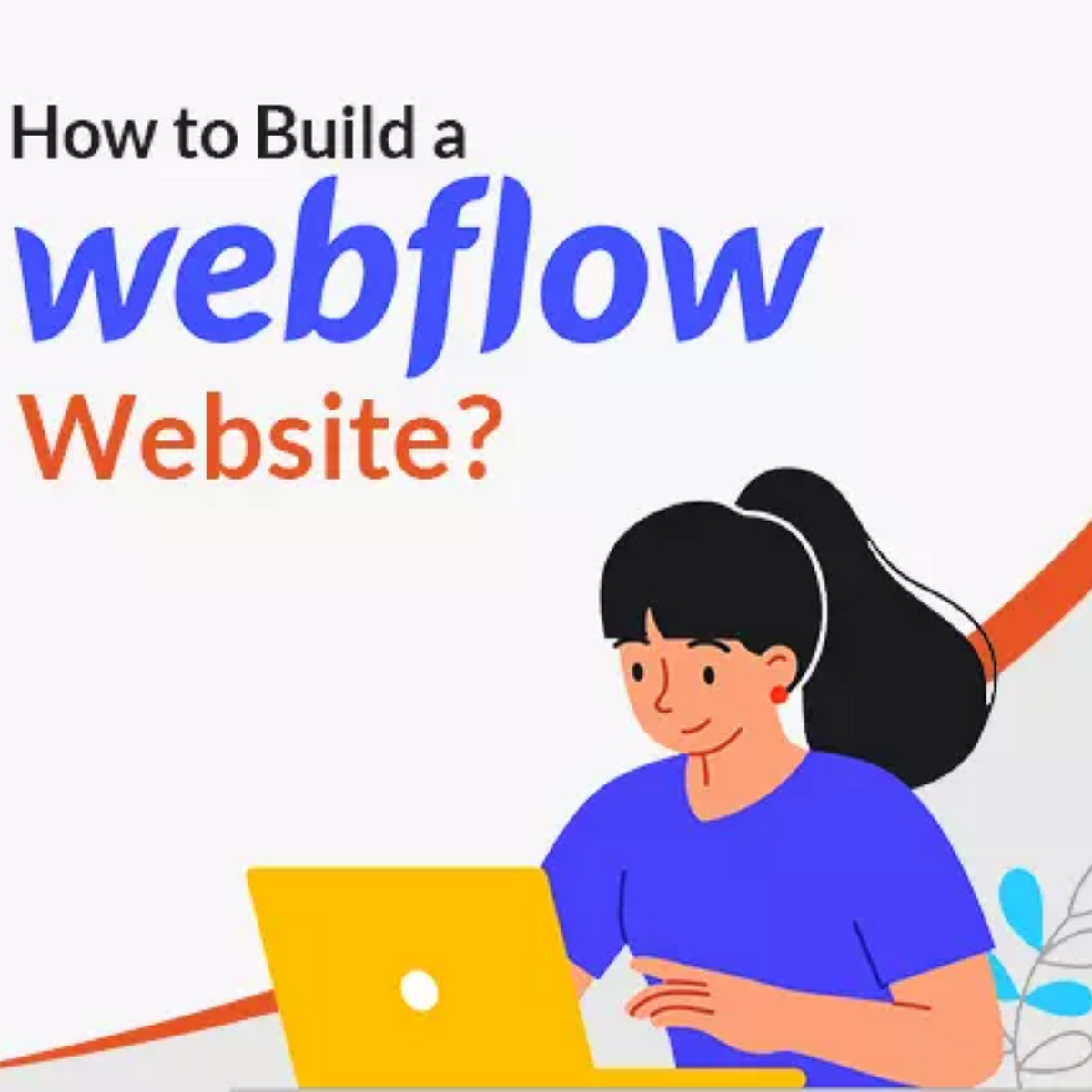 how-to-build-a-webflow-website-webflow-is-emerging-as-a-popular-trend