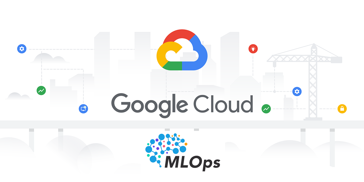 Machine Learning Operations (MLOps) Pipeline using Google Cloud