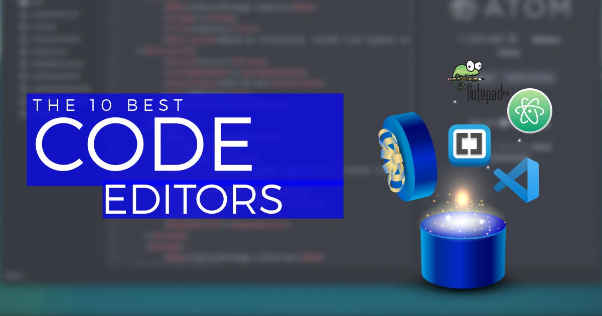 Top 10 HTML & CSS Code Editors You Should Know About in 2020