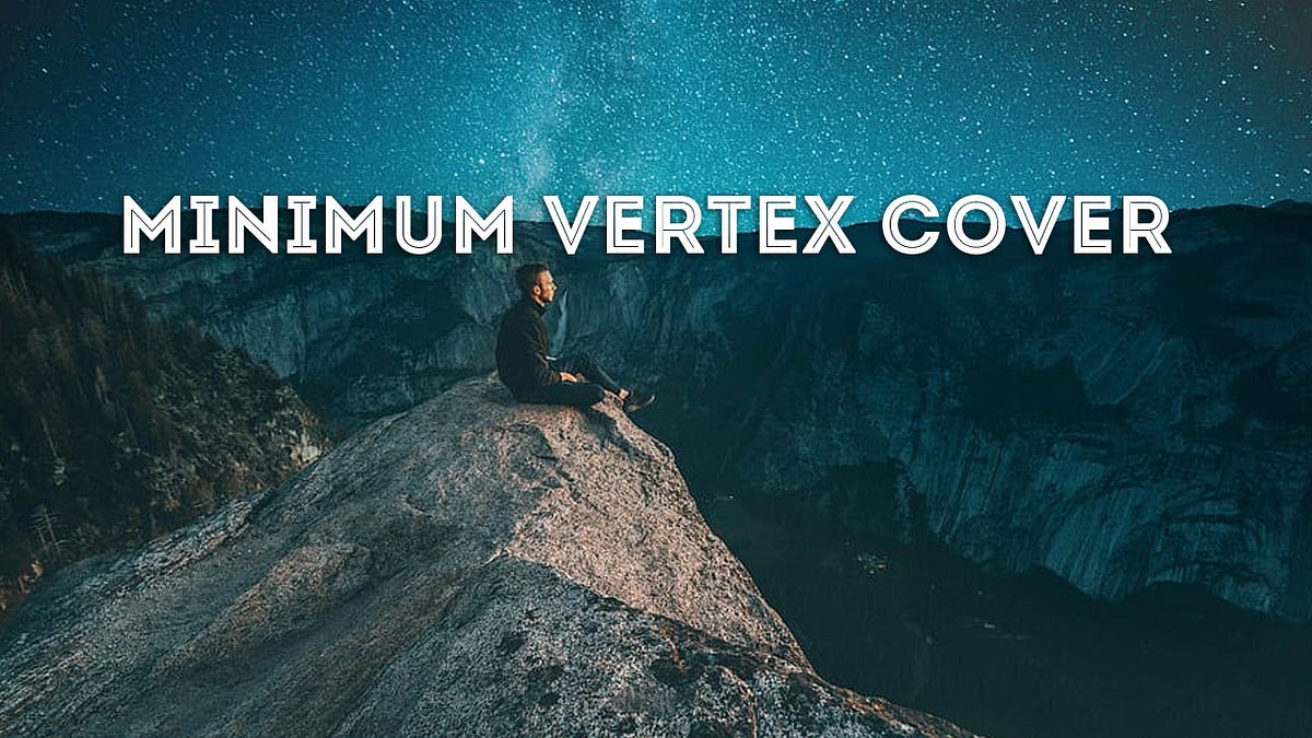 Minimum Vertex Cover Visually Explained