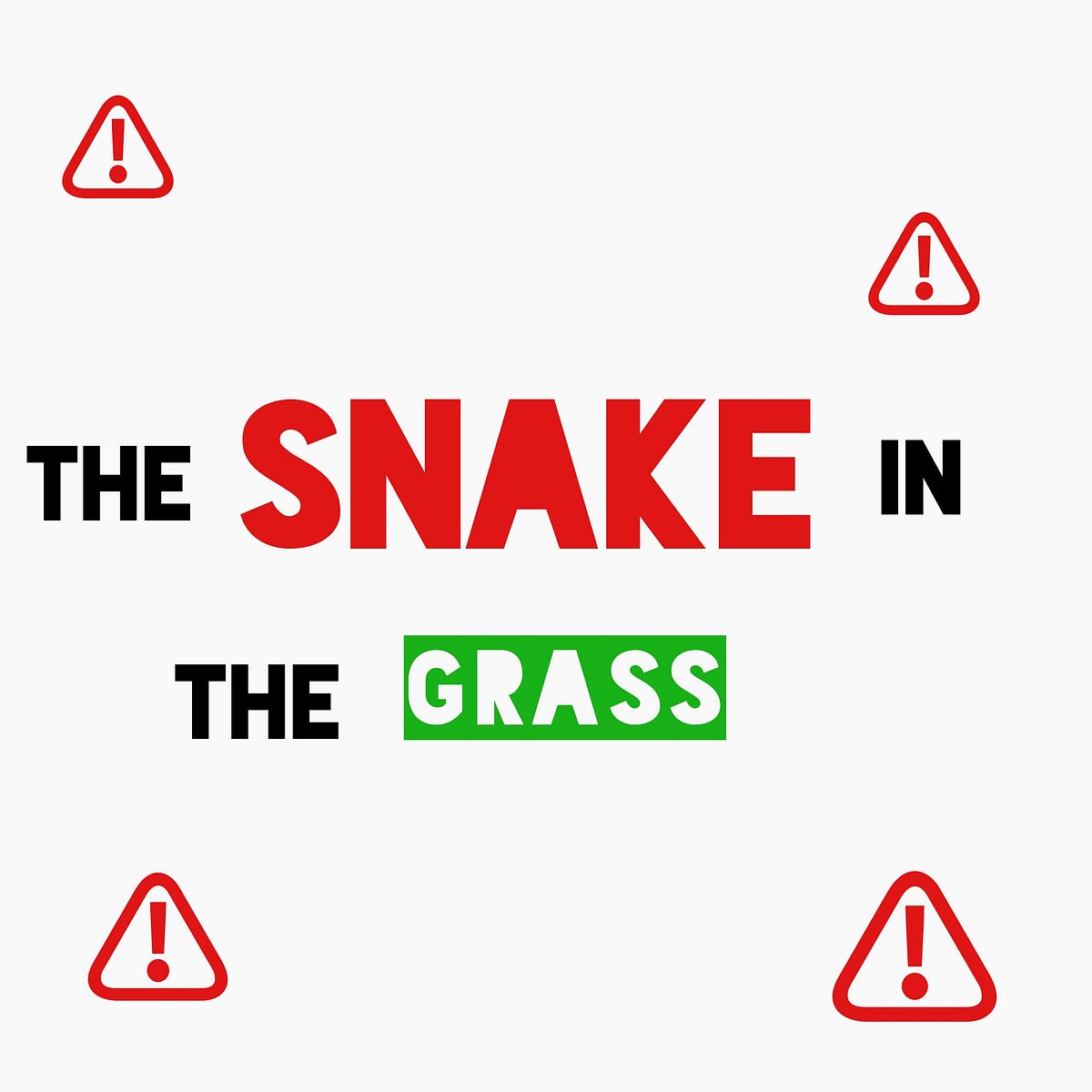 THE SNAKE IN THE GRASS. There will come a time for betrayal… by
