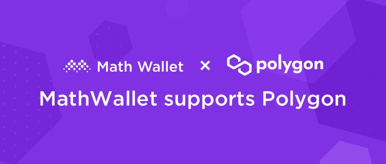 MathWallet supports Polygon Mainnet now