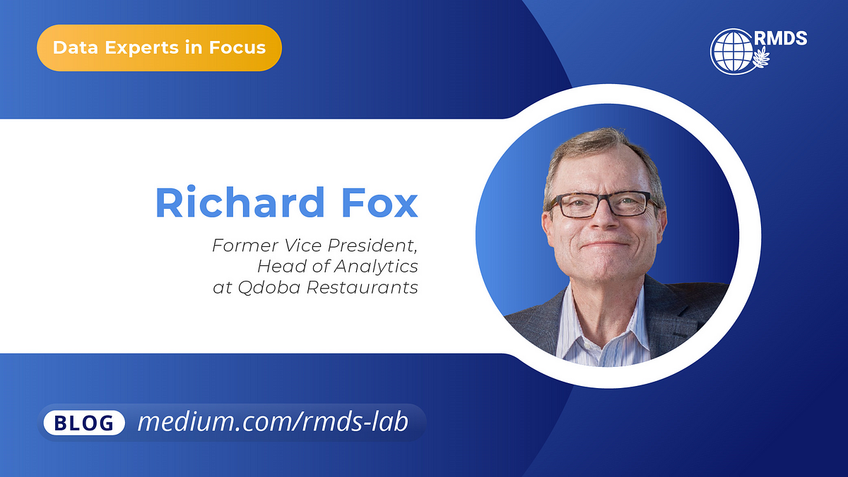 Data Experts In Focus Richard Fox Former Vice President Head Of Analytics At Qdoba 