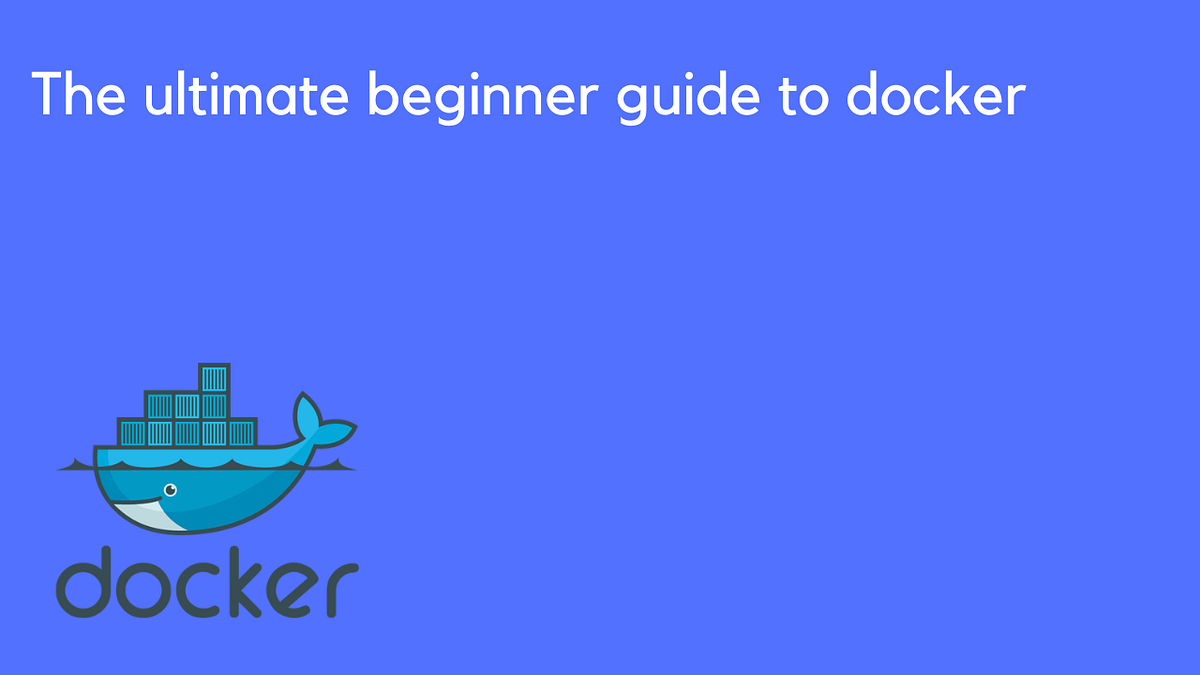 The ultimate beginner guide to docker | by Damitha Dayananda | Medium