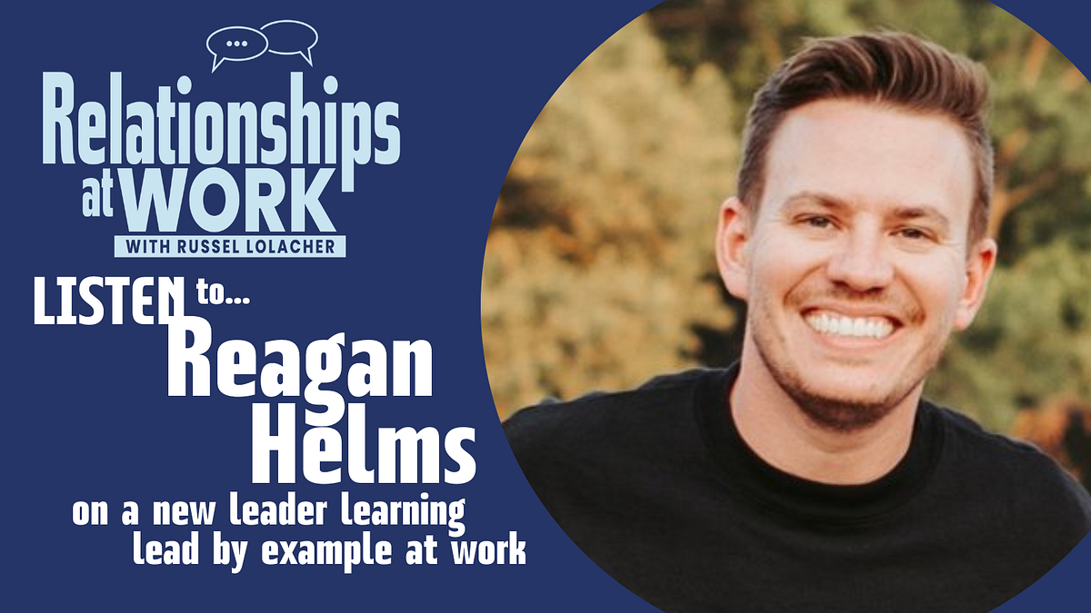 Learning to Lead by Example in the Workplace with Reagan Helms by