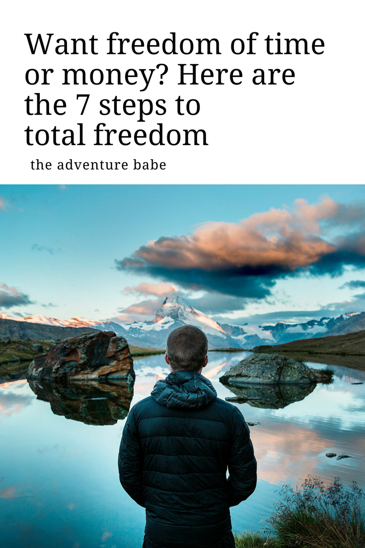 Want Freedom Of Time Or Money Here Ar!   e The 7 Steps To Total Freedom - 