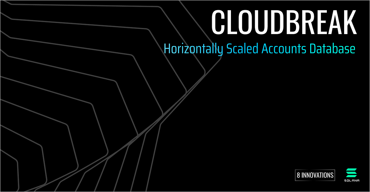 Cloudbreak — Solana&#39;s Horizontally Scaled State Architecture | by Anatoly Yakovenko | Solana | Medium