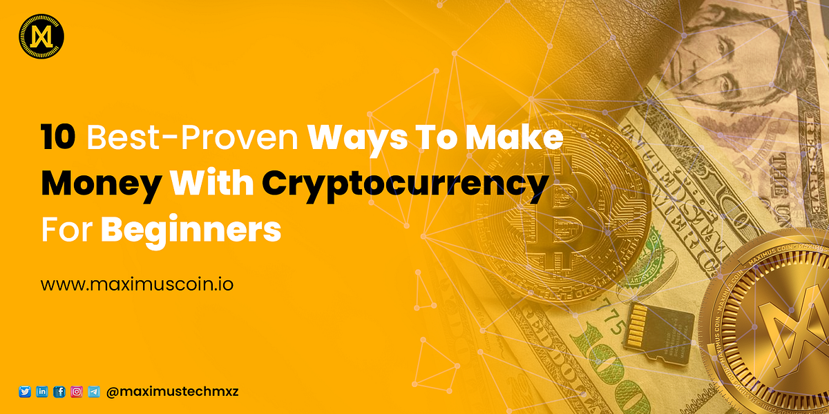 10 BestProven Ways To Make Money With Cryptocurrency For Beginners