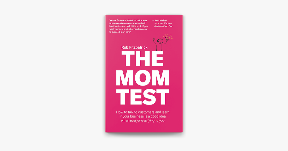 Book Review: The Mom Test - Rob Fitzpatrick.