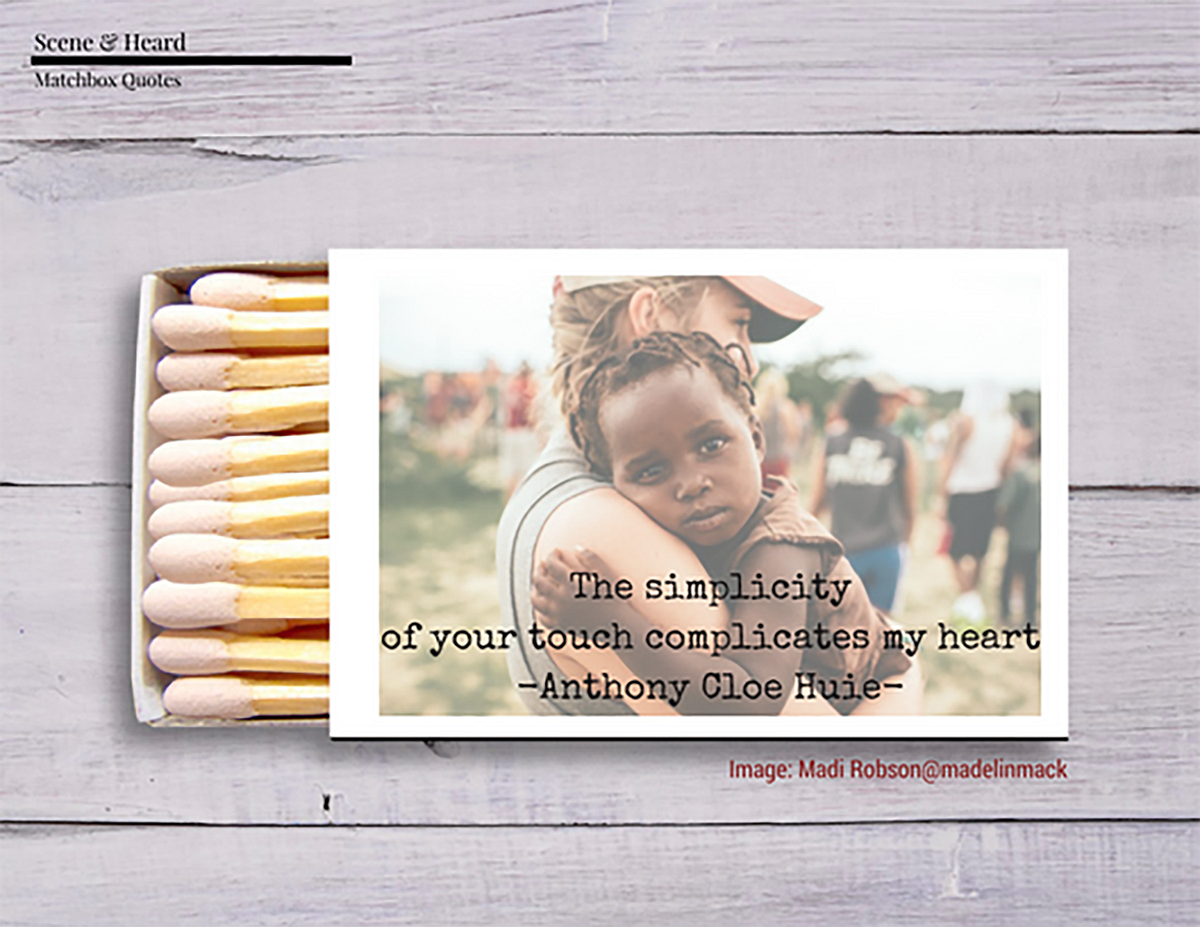 Touch. Matchbox Quotes Day 8 by Anthony Cloe Huie Scene & Heard (SNH) Medium