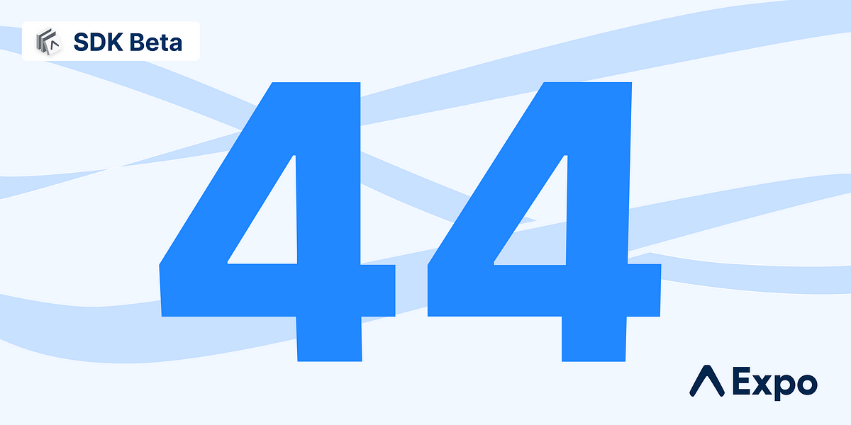 Expo SDK 44 beta is now available