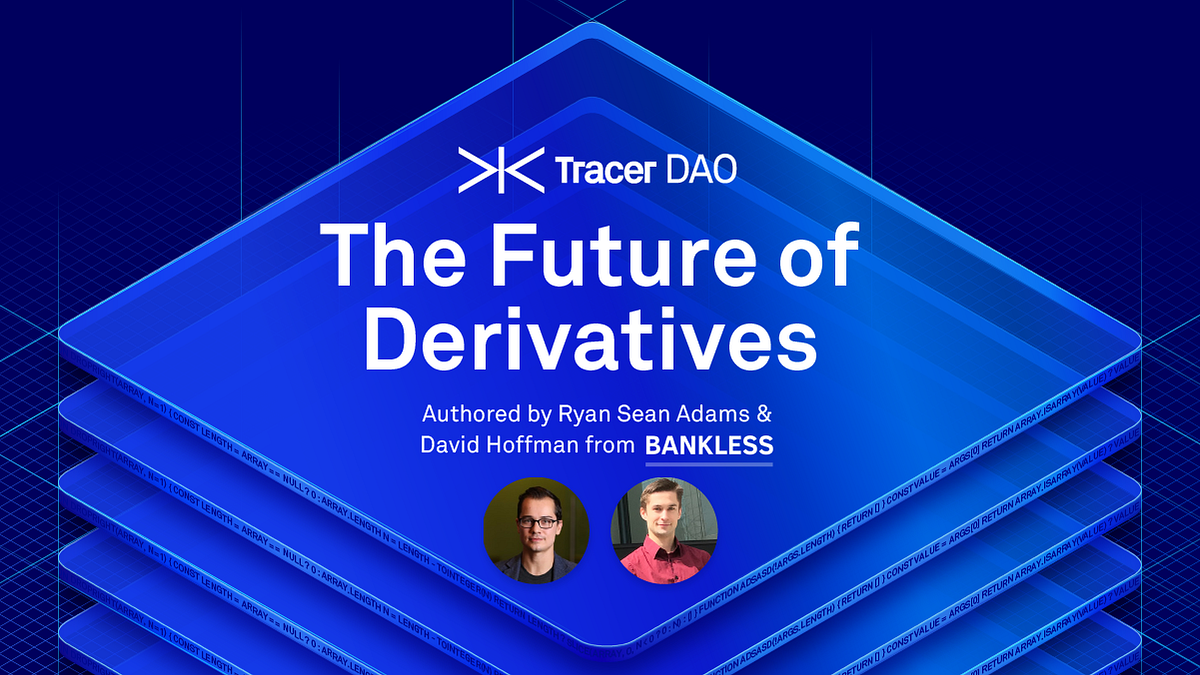 Tracer DAO: The Future of Derivatives!