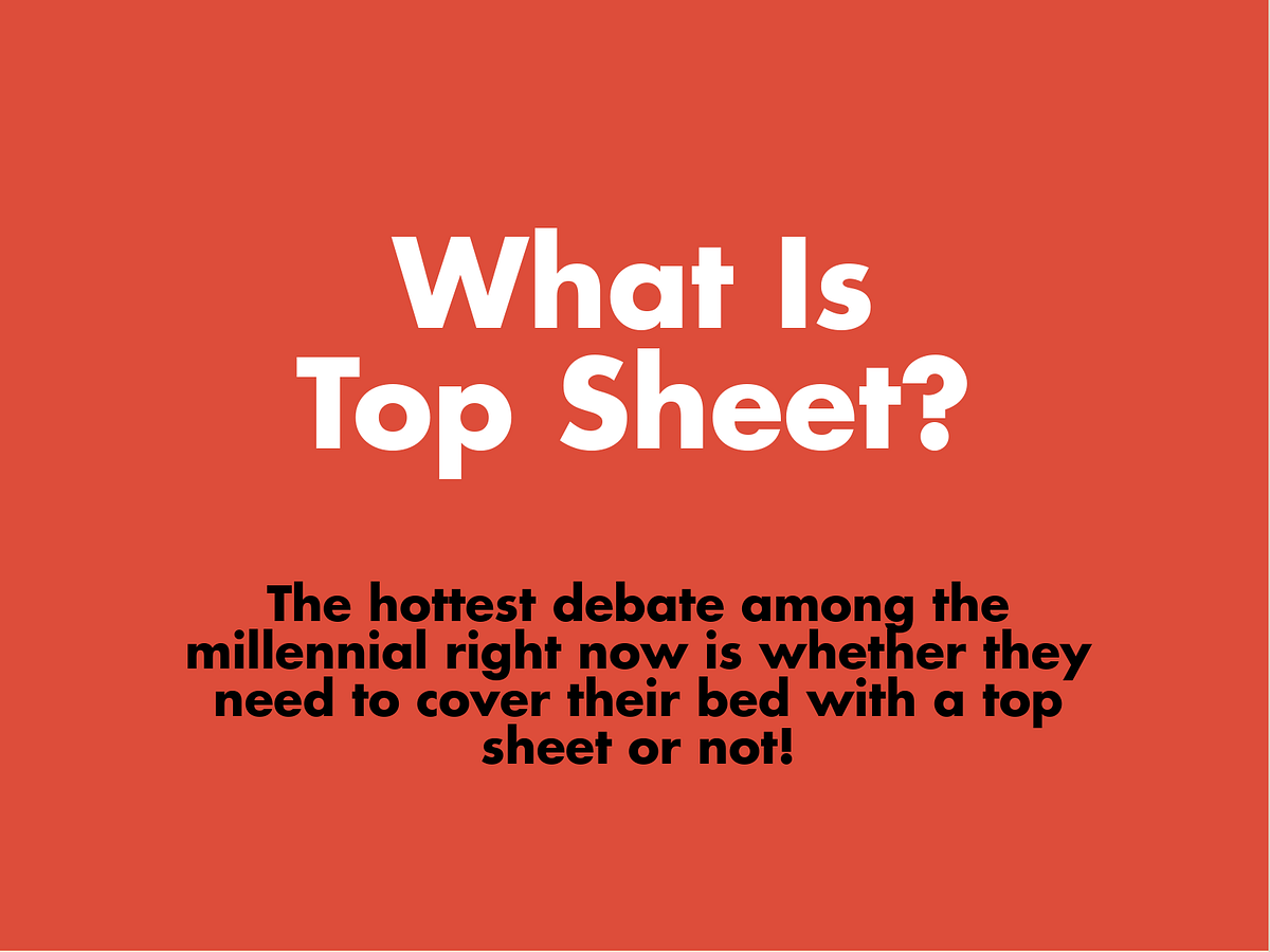 What is a Top Sheet?. The hottest debate among the millennial… by Mayra Carlson Medium