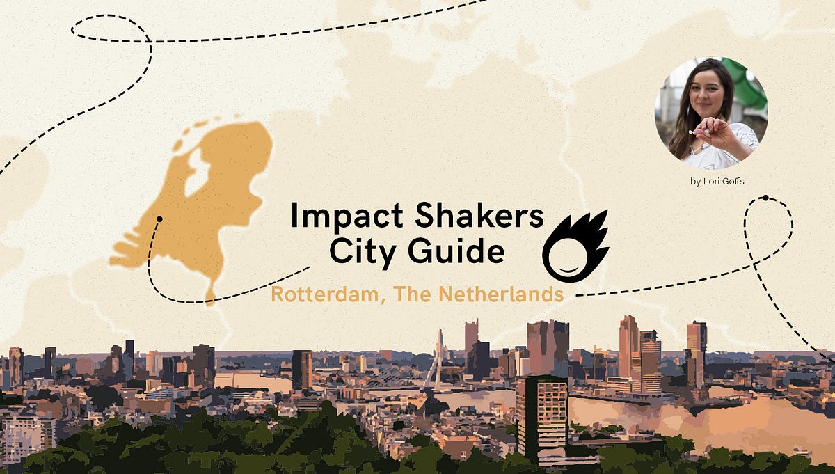 Impact Shakers City Guide Rotterdam with Lori Goff by Yonca