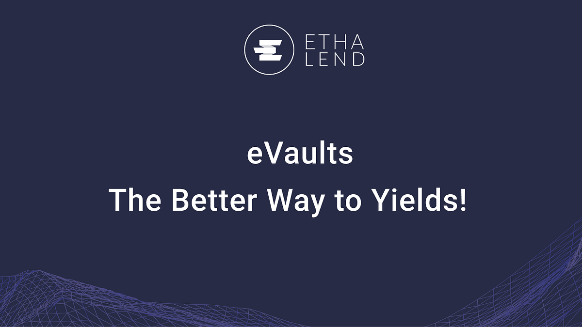 eVaults — The Better Way to Yields!