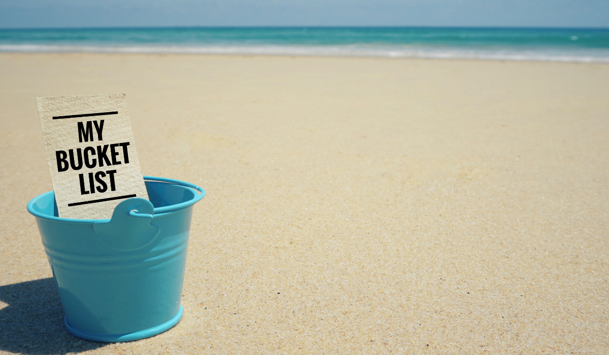 How To Complete Your Bucket List. Don’t wait until it’s too late… by