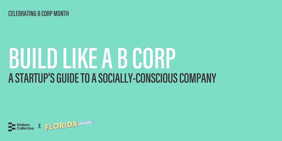 Build Like A B Corp: A Startup’s Guide To A Socially-Conscious Company ...