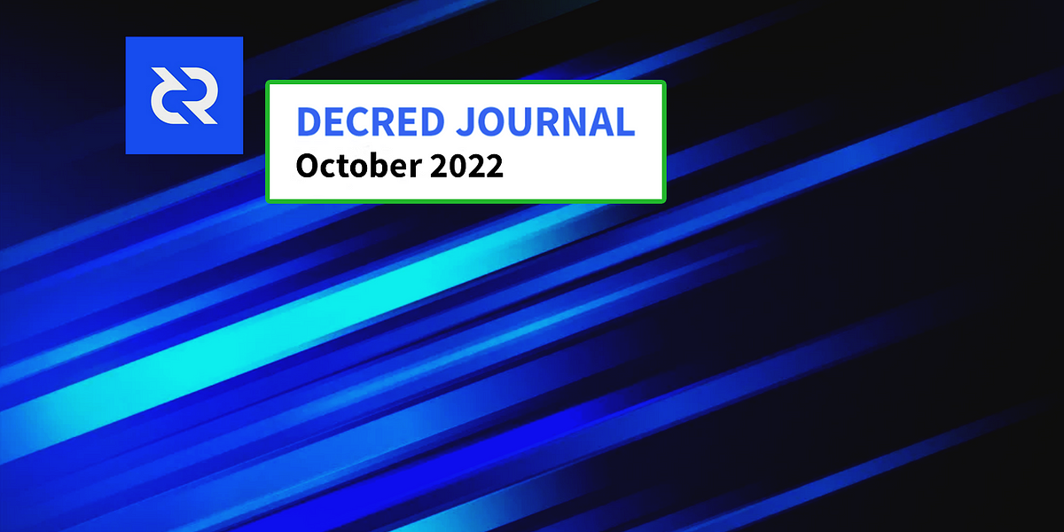 Decred Journal — October 2022. Highlights from the Decred project in… | by  Richard Red | Decred | Nov, 2022 | Medium