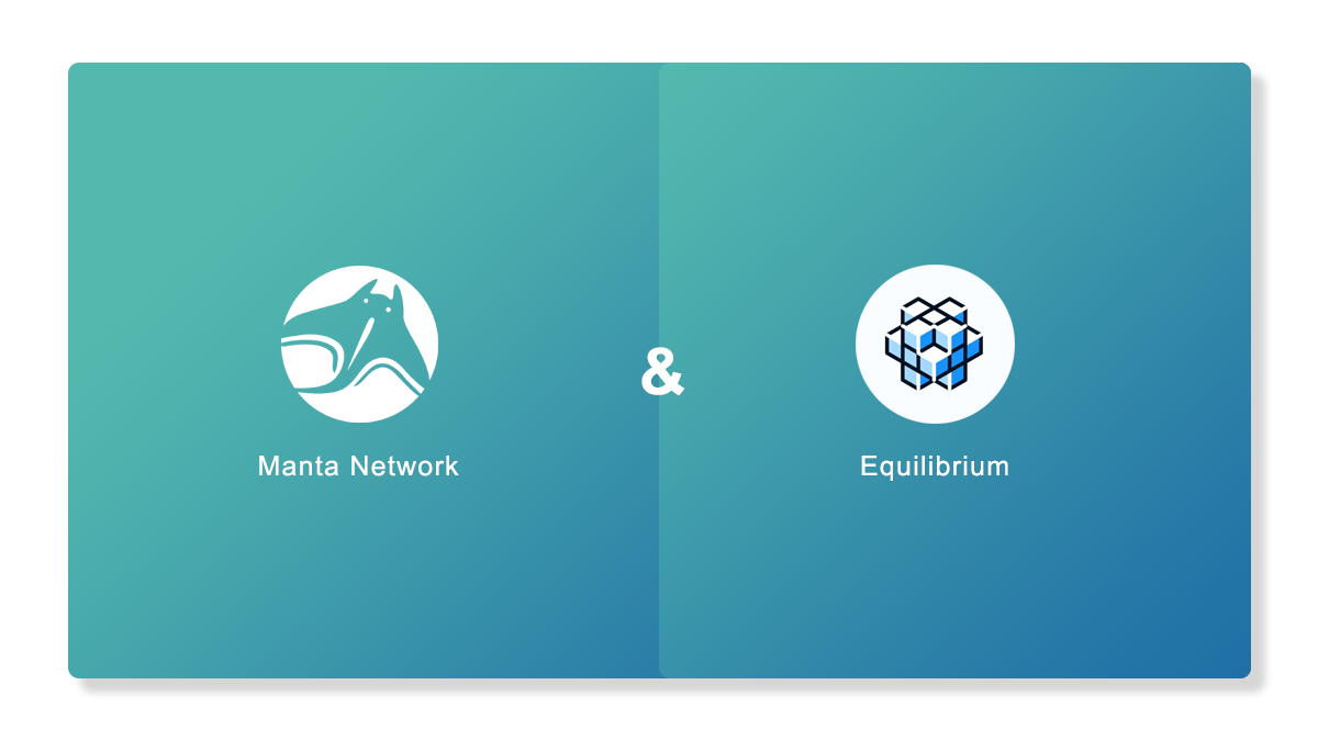 Equilibrium And Manta Network Partner To Build A Privacy-Protecting Open Standard for Fungible…