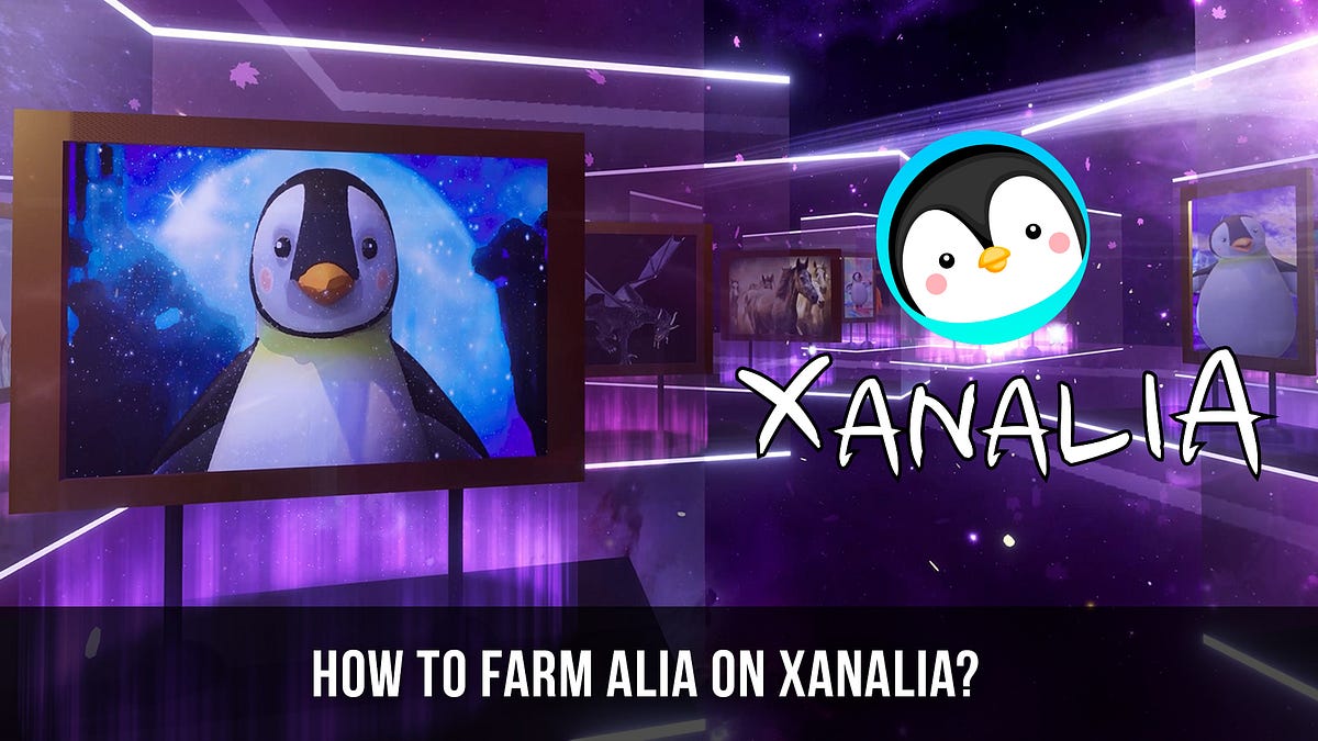 XANALIA Farm is Live! How to farm ALIA on XANALIA: Step-by-step Guide