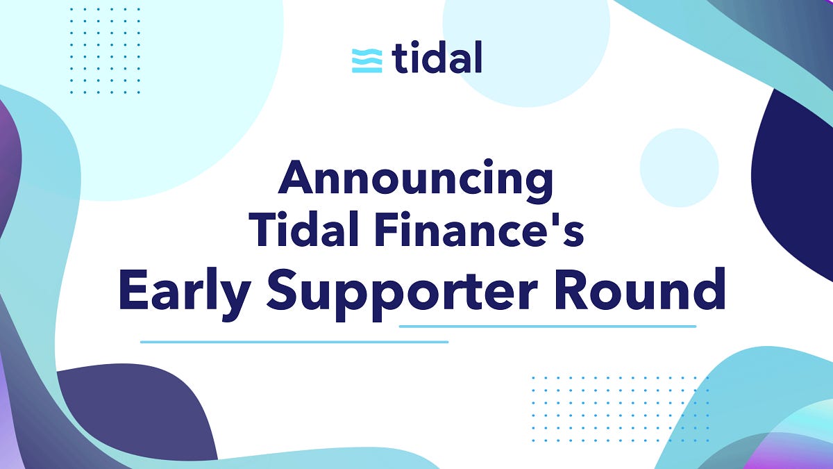 Announcing Tidal Finance’s Early Supporter Round