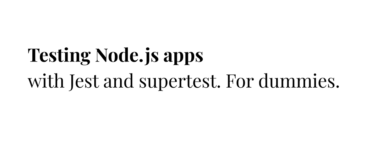 Testing Node js Apps With Jest And Supertest For Dummies By Adebola 