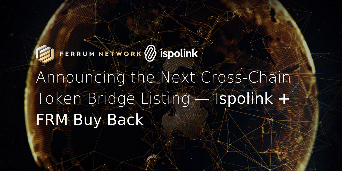 Announcing the Next CrossChain Token Bridge Listing —Ispolink + FRM
