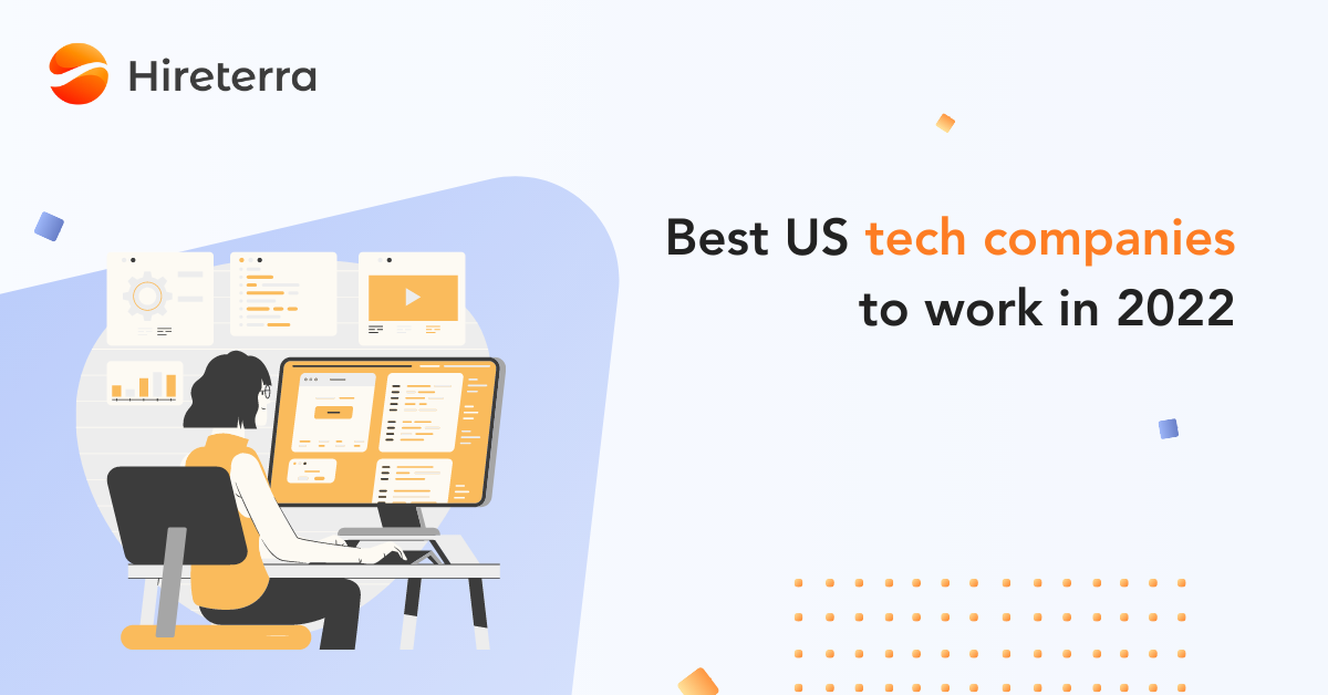 Best US tech companies to work in 2022 by Hireterra Medium