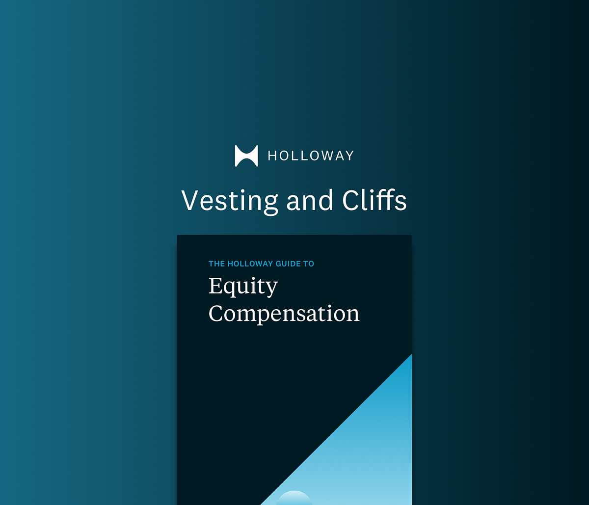 Vesting and Cliffs — from The Holloway Guide to Equity Compensation | by  Andy Sparks | Holloway | Medium