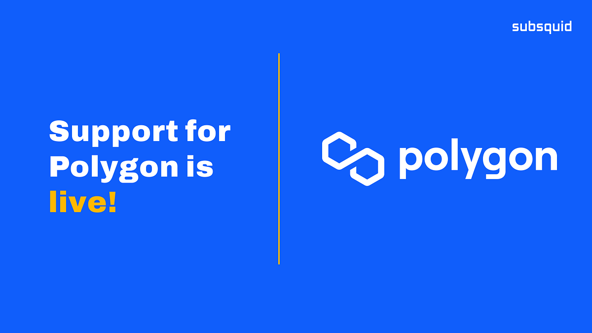 Subsquid Now Supports Polygon. One month ago, we announced the launch