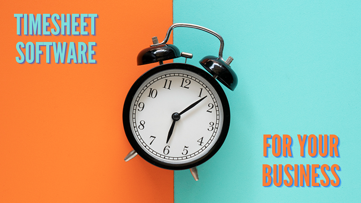 Top 03 Legit Reasons To Use Best Timesheet Software For Your Business