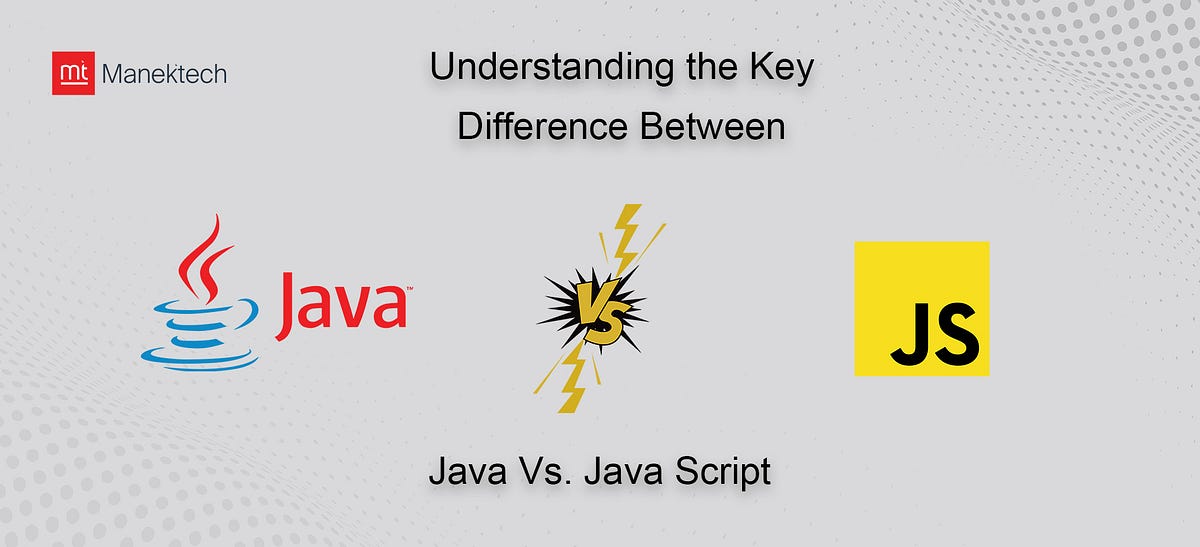 Understanding the Key Difference Between Java Vs. Java Script | by ...