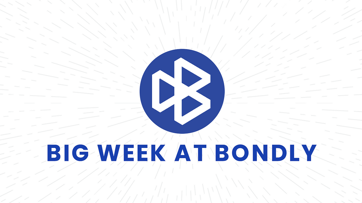A Big Week at Bondly