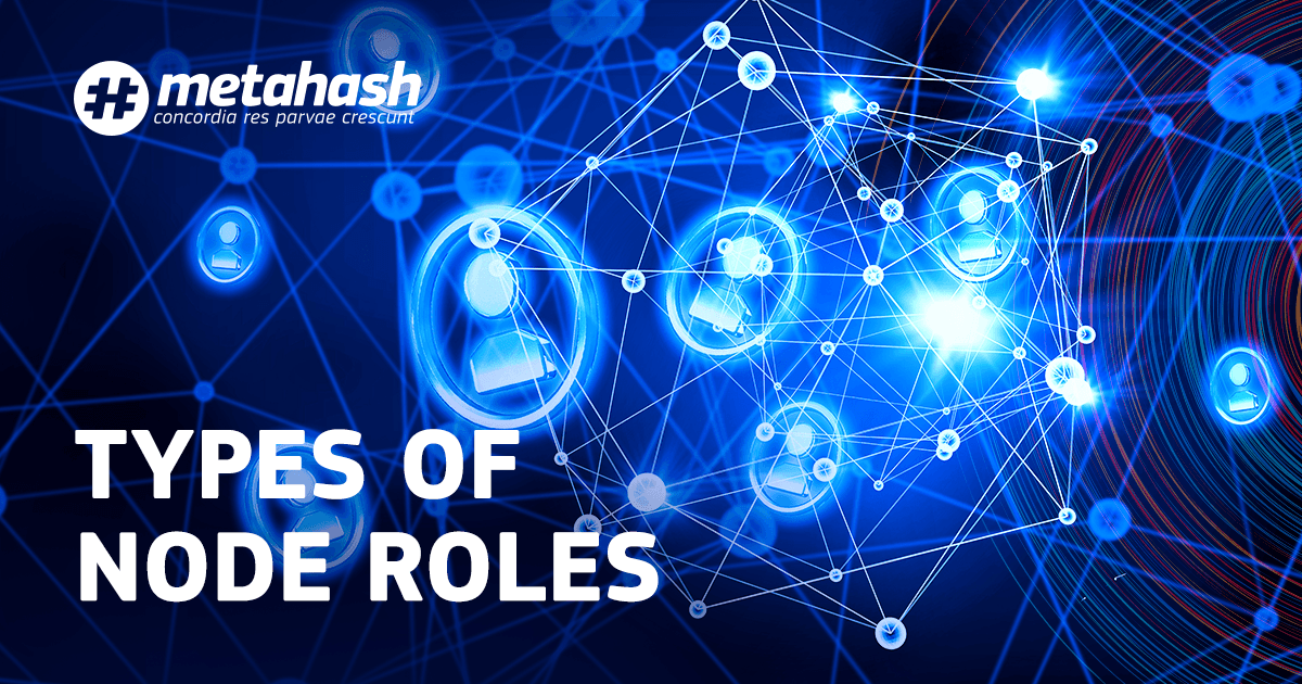 Network basics. Part 2 Types of node roles by MetaHash MetaHash Medium