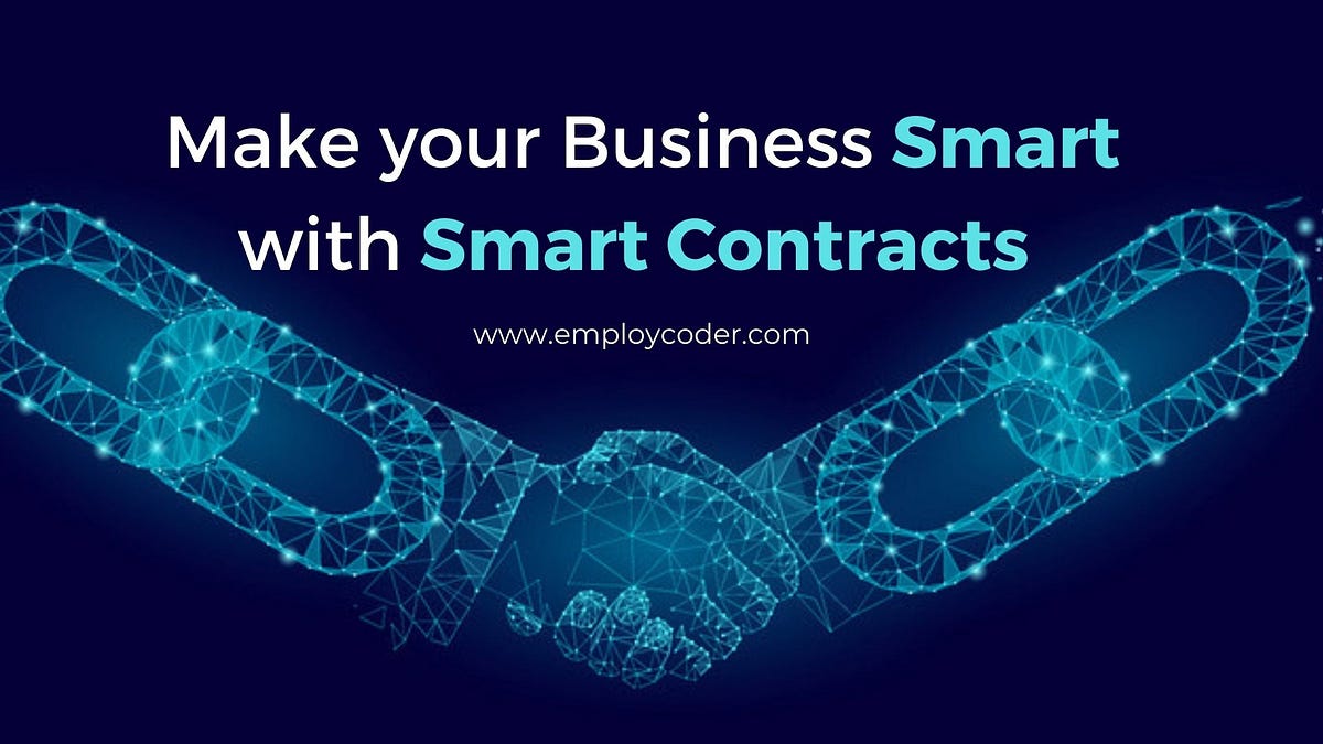 go-smarter-in-your-business-with-smart-contracts-by-employcoder-sep-2020-medium