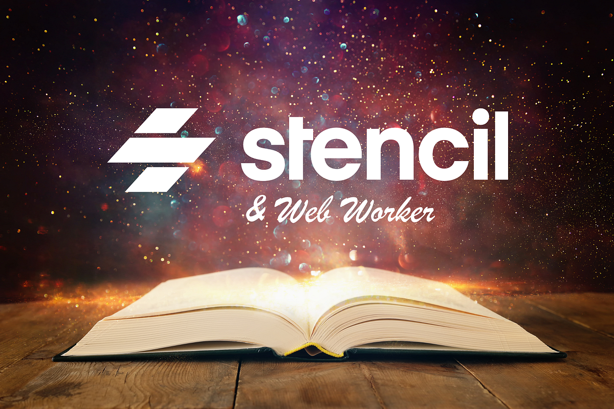 StencilJS &  Worker A Fairy Tale