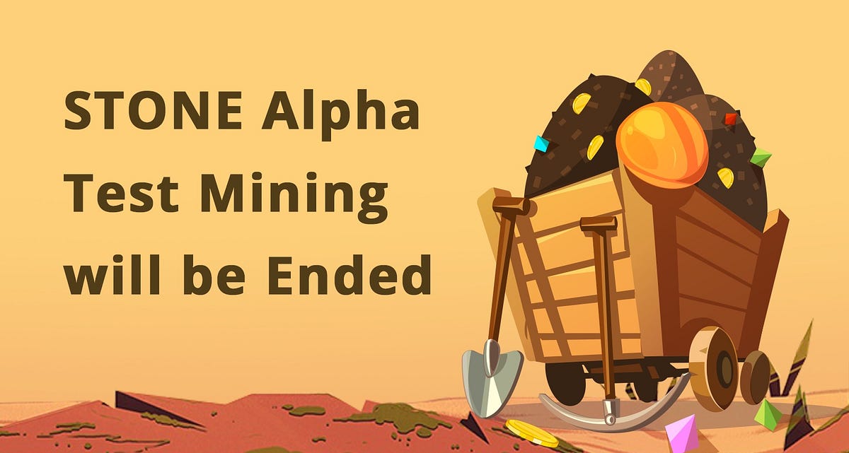 Notice: STONE Alpha Test Mining will be Ended
