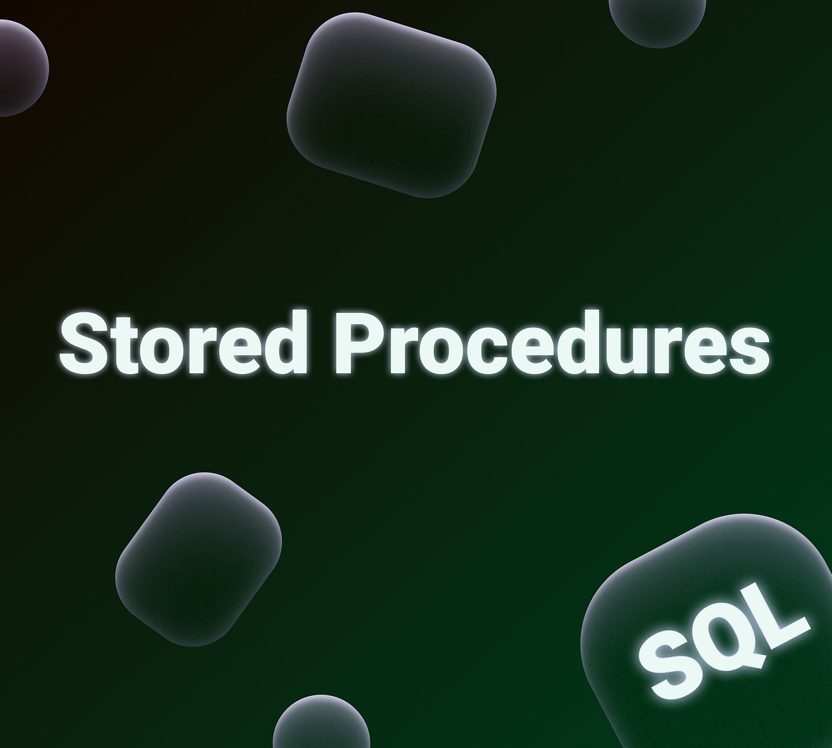 Stored Procedures SQL. | Dev Genius