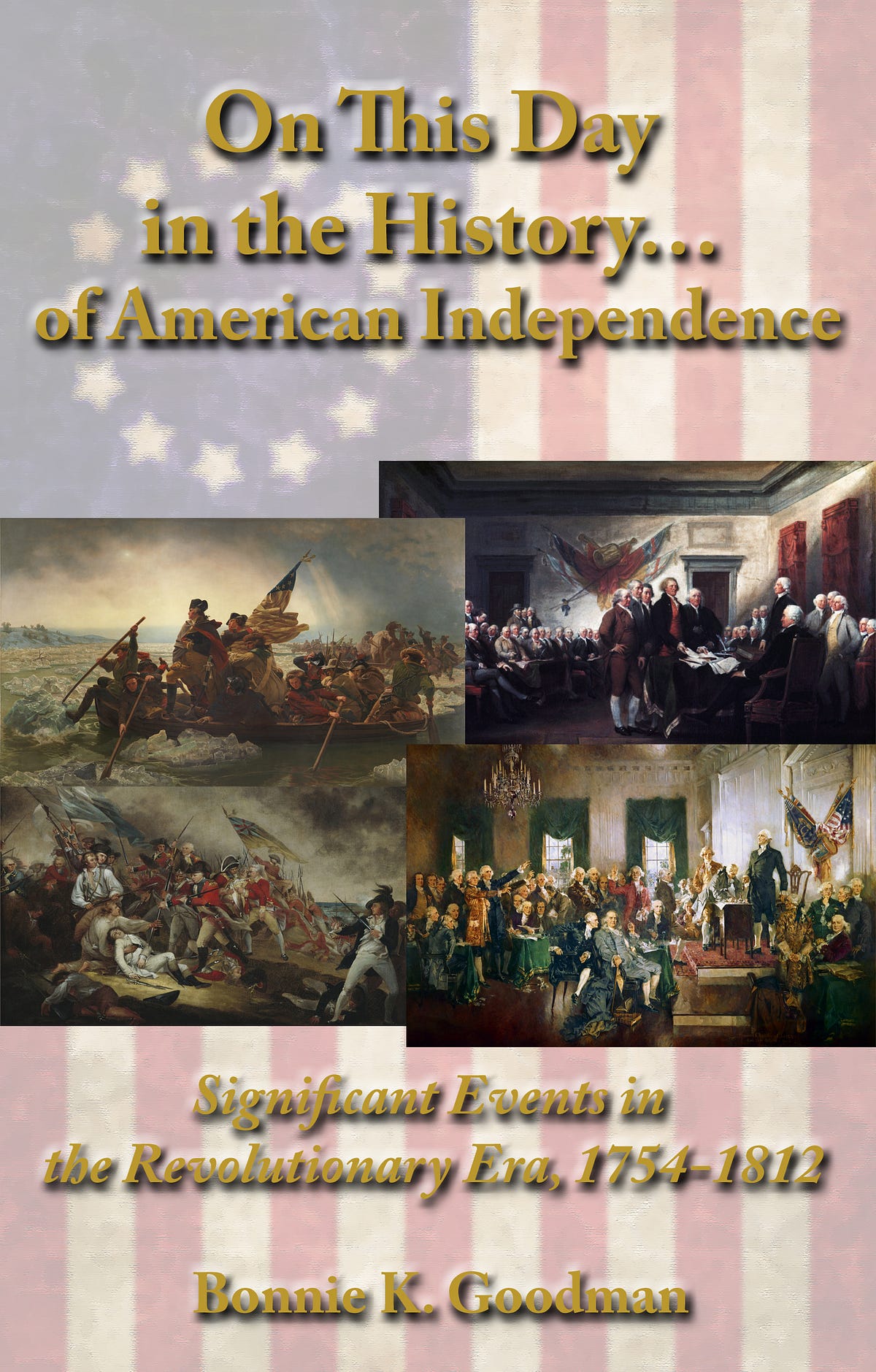 On This Day In The History Of American Independence By Bonnie K Goodman Sep 2020 Medium
