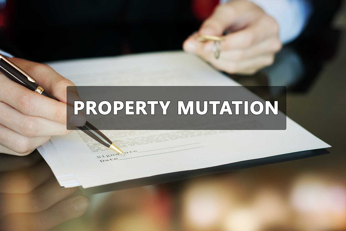 What Is Mutation Of Property And Why It’s Important? — Real Estate by