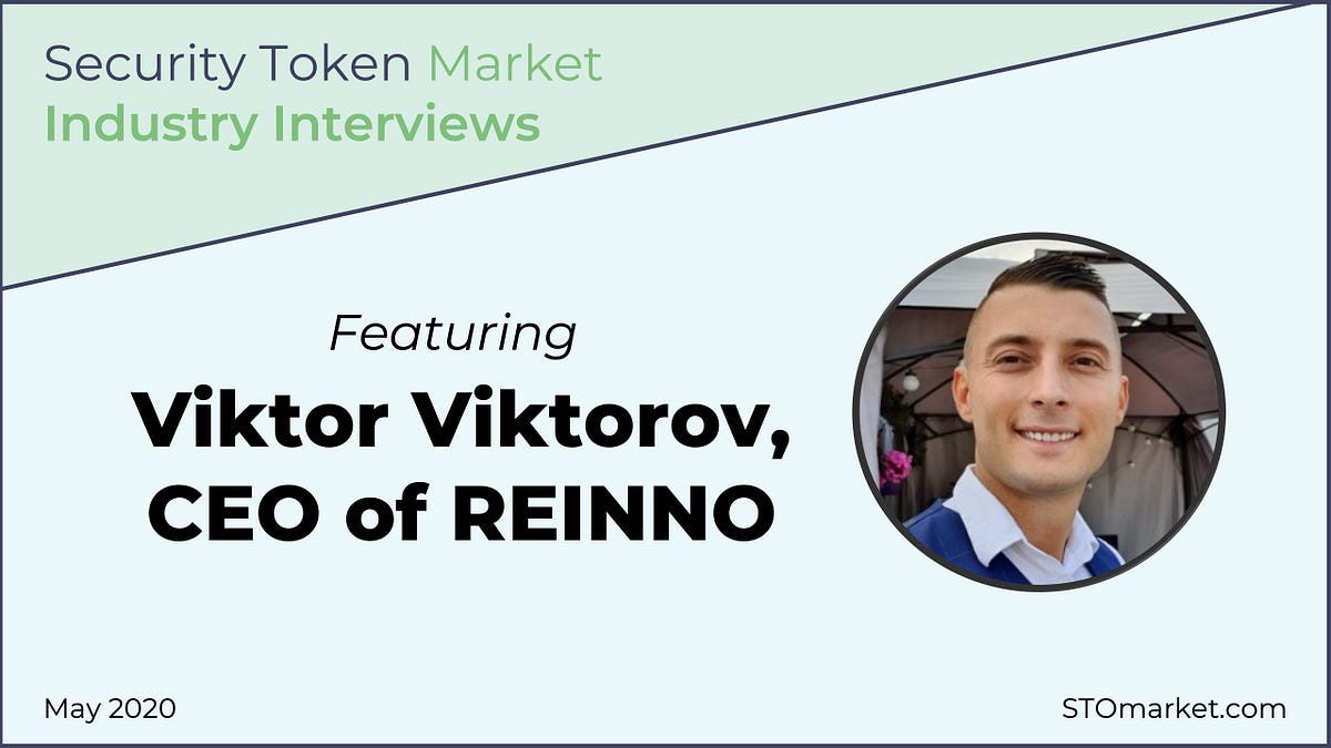 Security Token Market Industry Interviews Viktor Viktorov Ceo Co Founder Of Reinno By Security Token Market Security Token Group Security Token Market Industry Interviews Viktor Viktorov Ceo Co Founder Of Reinno By Security Token Market Security Token Group