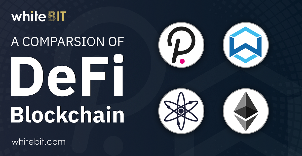 DeFi Blockchains: What Can Each of Them Offer? | by WhiteBIT | WhiteBIT ...