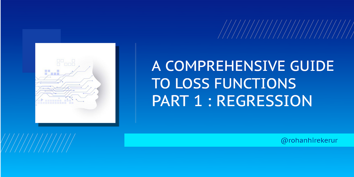 A Comprehensive Guide To Loss Functions  : Regression