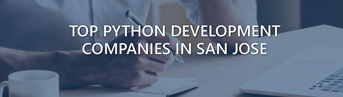 TOP PYTHON DEVELOPMENT COMPANIES IN SAN JOSE | by Ezappsolution | Medium
