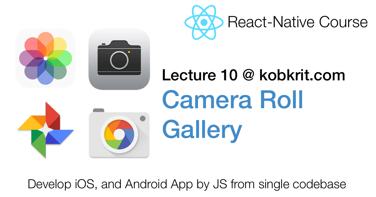 React Native 10] Camera, Camera Roll, Gallery by Making Selfies Scoreboard  App | by Kobkrit Viriyayudhakorn | Kobkrit