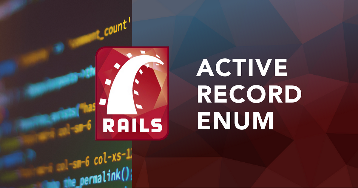 Ruby on Rails: Active Record Enum | by Gregory Bryant | QuarkWorks, Inc. |  Medium