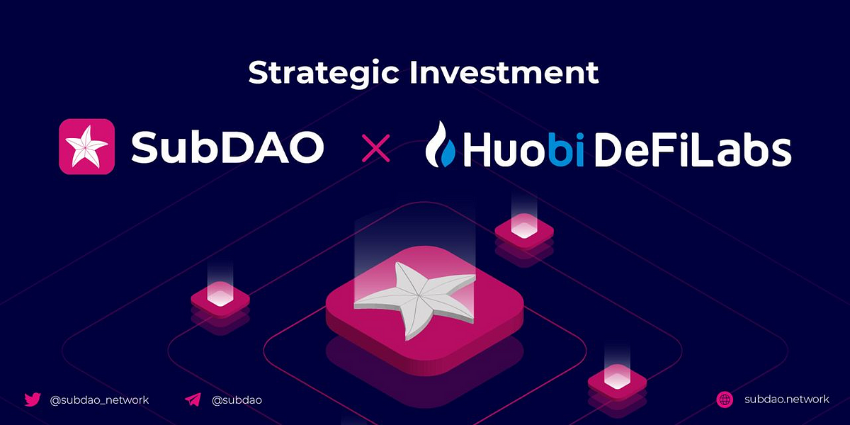 Updates | SubDAO Raises Investment from Huobi DeFi Labs