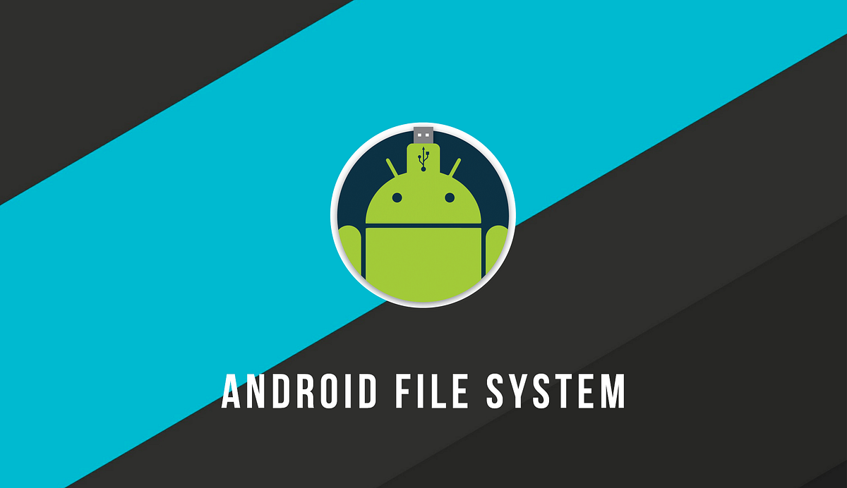 File System Of Android. The Android OS is a popular and… | by Aditi ...